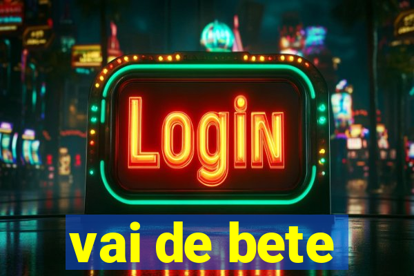 vai de bete